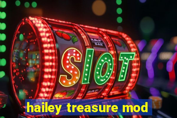 hailey treasure mod